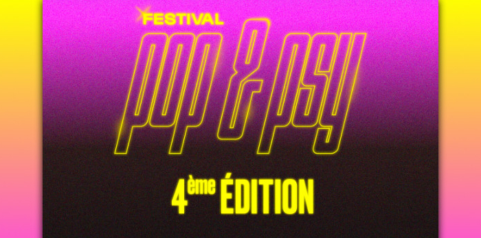 Festival Pop & Psy - 4ème Édition