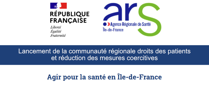 ARS Ile-de-France : Lancement de la communauté régionale droits des patients et réduction des mesures coercitives