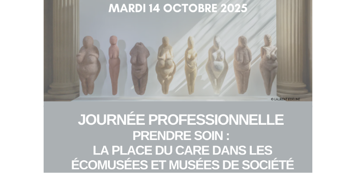 Journée professionnelle "Prendre soin : la place du Care dans les écomusées et musées de société"