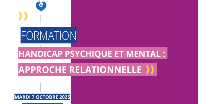 Formation APHP : "Handicap psychique et mentale : approche relationnelle"