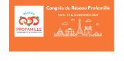 Congrès du Réseau ProFamille