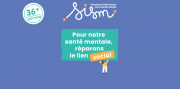 Les SISM 2025 : "Pour notre santé mentale, réparons le lien social"