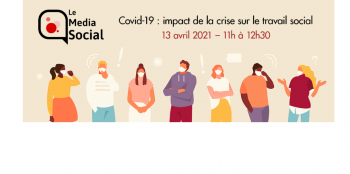Webinaire "Covid-19 : impact de la crise sur le travail social"
