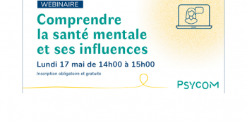 Webinaire Comprendre la santé mentale et ses influences
