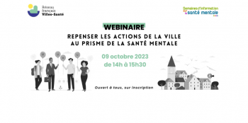 Webinaire "Repenser les actions de la ville au prisme de la santé mentale"