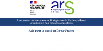 ARS Ile-de-France : Lancement de la communauté régionale droits des patients et réduction des mesures coercitives